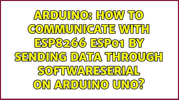 How to communicate with ESP8266 ESP01 by sending data through softwareserial on Arduino Uno?