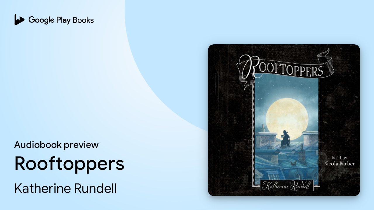Rooftoppers by Katherine Rundell · Audiobook preview - YouTube