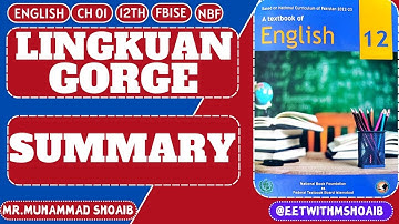 Ch 01 | Lingkuan Gorge | Summary | Short |12th | #NBF #FBISE #english