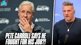 Pete Carroll Says He Fought For His Job, Seems To Not Want To Leave Seahawks | Pat McAfee Reacts