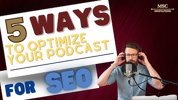 5 ways to optimize your podcast for SEO