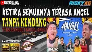 Denny CakNan & Cak Percil - Angel TANPA KENDANG Versi Skamix Koplo Pegon Jandut Plus JEP