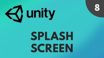 Unity Tutorial # 8 | Splash Screen
