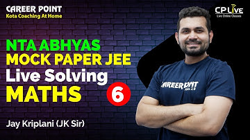 NTA ABHYAS Mock Test Paper 6 | JEE Mathematics | Jay Sir | Career Point JEE
