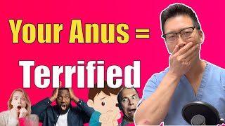 Your anus is SCARED and TERRIFIED of you!