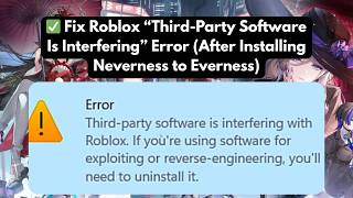 Fix Roblox “Third-Party Software Interfering” Error After Installing Neverness to Everness screenshot 5