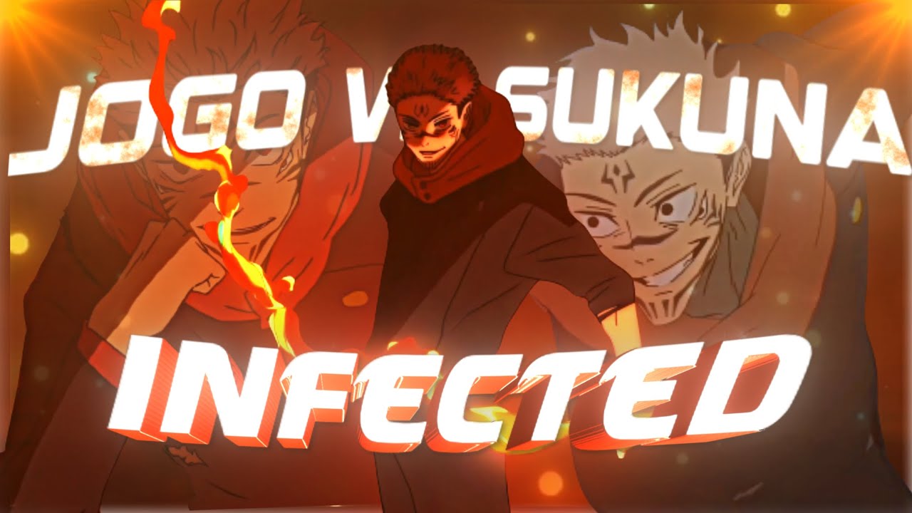 INFECTED ‍🔥 - JOGOAT VS SUKUNA🔥 - EDIT/AMV - YouTube