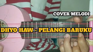 DHYO HAW PELANGI BARUKU COVER MELODI UKULELE SENAR 4