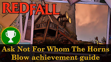 Redfall - Ask Not For Whom The Horns Blow achievement guide (disable foghorns)