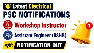 PSC Latest Electrical Notifications Out | Workshop Instructor | Assistant Engineer