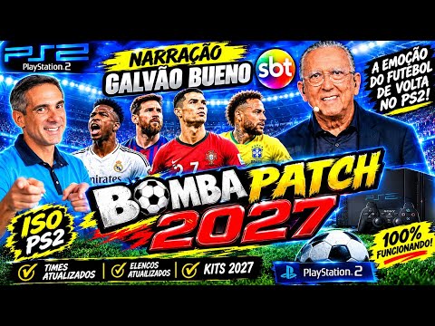 BOMBA PATCH ✓2027✓ NARRAÇÃO✓ ✓GALVÃO BUENO S.B.T ✓ GUSTAVO VILLANI ✓✓ ISO ✓PS2 