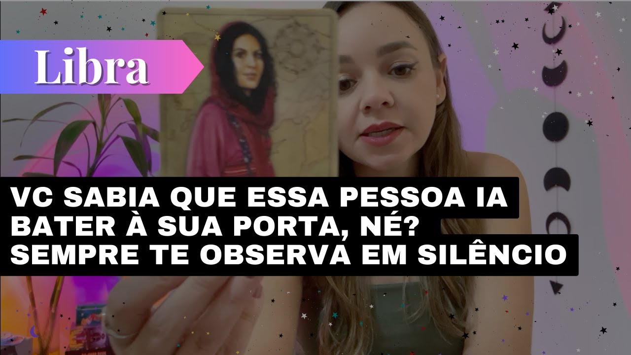 LIBRA✨VC SABIA QUE ESSA PESSOA IA BATER À SUA PORTA, NÉ? SEMPRE TE OBSERVA EM SILÊNCIO