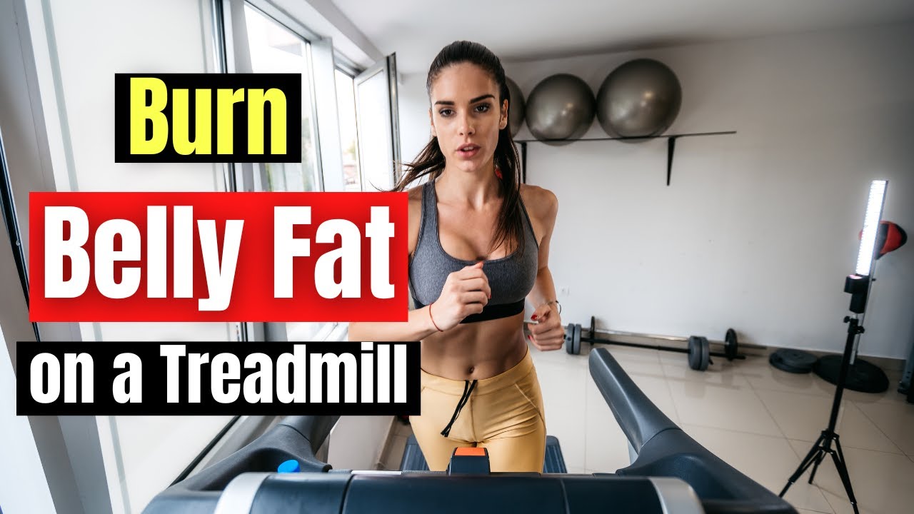 Do This To Burn More Belly Fat On A Treadmill Workout Included YouTube