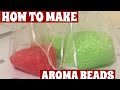 HOW TO MAKE AROMA BEADS ( Air Freshners made simple)