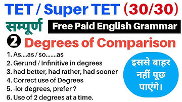 Degree of Comparison Positive Degree, Comparative Degree, Superlative Degree TET Super TET English