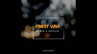 Finest Vavi_-_Zomah_x_Hayclin__(audio 2023)