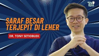 SARAF BESAR TERJEPIT DI LEHER, HATI-HATI CSM! | DR TONY SETIOBUDI