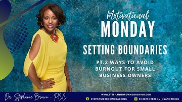 Pt 2: Ways for Entrepreneurs to avoid burnout -Setting Boundaries