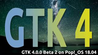 GTK 4.0.0 Beta 2 on Pop!_OS 18.04 Run Through screenshot 5