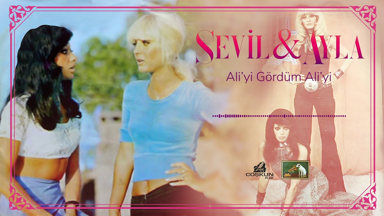 Watch Sevil & Ayla - Ali’yi Gördüm Ali’yi (1974) on YouTube