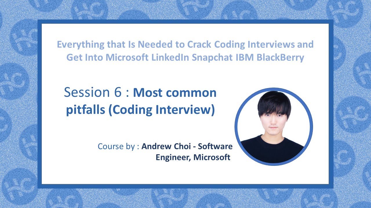 Session 6 : Be Prepared for Your Next Coding Interview: Most Common ...