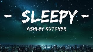 Ashley Kutcher - Sleepy (Lirieke)