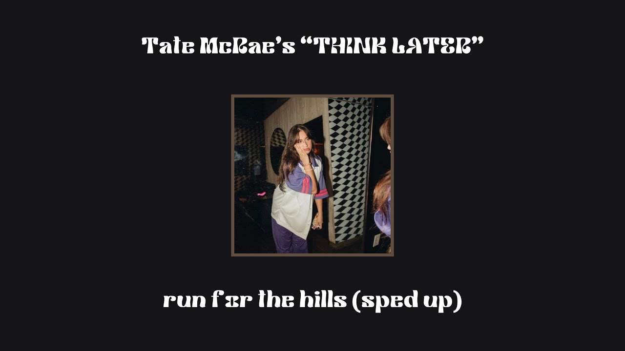 Tate mcrae run for the hills sped up youtube