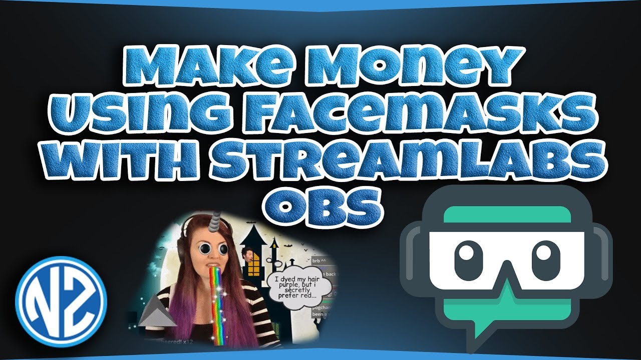 How to Make Money Using Face Masks (Face Filters) With Streamlabs OSB ...