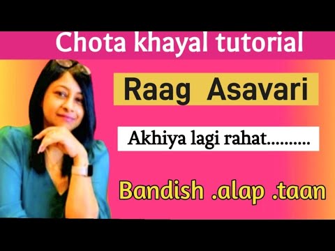 Raag Asavari | chota khayal | Akhiya lagi | tutorial #32 | teentaal| full notation||vocal tutorial|