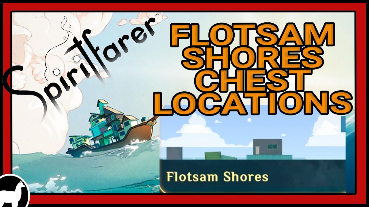 Spiritfarer Flotsam Shores Chest Locations Spirtfarer Rare Chests
