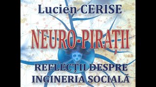 Neuropirații - lansarea cărții lui Lucien Cerise la București