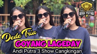 GOYANG LAGEDAY - DEDE TRIA❗️ANDI PUTRA 3❗️Show In Cangkingan - Kedokan Bunder