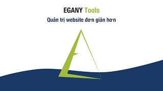EGANY Tools - Quản trị website đơn giản hơn trên nền tảng Haravan Update