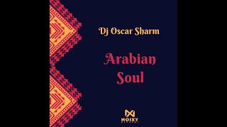 Dj Oscar Sharm - Arabian Soul (Original Mix)