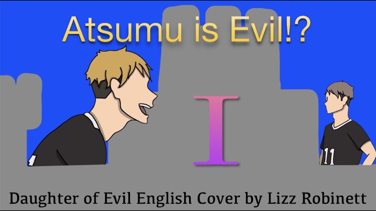 Atsumu is Evil!? - Daughter of Evil by Lizz Robinett - Ft. Haikyuu Ships Pt. 1/8