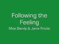 Following the Feeling - Moe Bandy & Janie Fricke