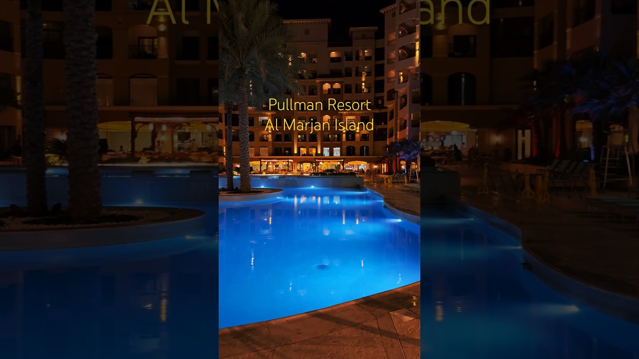 Beautiful night view at Pullman Resort Al Marjan Island Ras Al Khaima