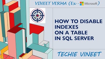How to Disable Indexes on a Table | Microsoft SQL Server | Database Design | Indexing | Data Science