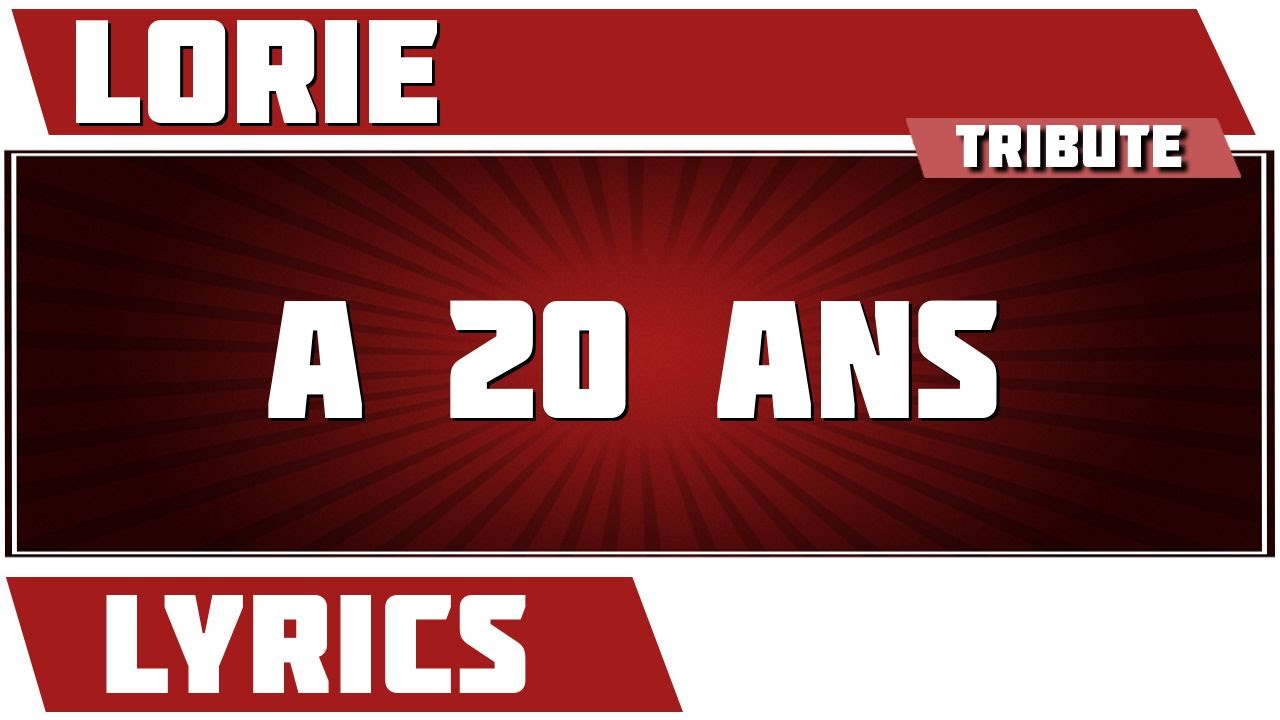 A 20 Ans - Lorie - paroles