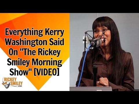 Everything Kerry Washington Said On "The Rickey Smiley Morning Show"