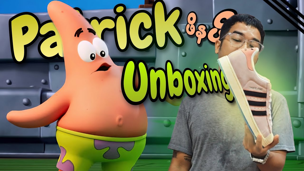 Adidas x Spongebob " Patrick superstar " ဖိနပ် Umboxing video 
