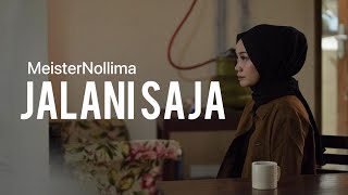 MeisterNollima - Jalani Saja ( Video Clip) Eps 1