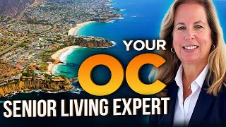 Living in Orange County CA: Downsizing, 55  Communities & Senior Living Options