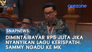 Download Lagu Diminta Bayar Rp5 Juta Jika Nyanyikan Lagu Kerispatih, Sammy Simorangkir Ngadu ke MK MP3 Download Lagu Diminta Bayar Rp5 Juta Jika Nyanyikan Lagu Kerispatih, Sammy Simorangkir Ngadu ke MK MP3