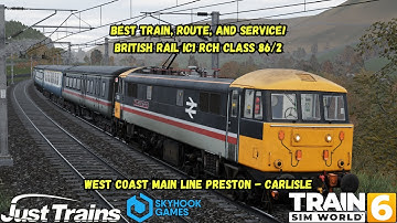 Best Train, Route, And Service! | British Rail IC1 RCH Class 86/2 | WCML Preston - Carlisle | TSW6