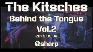The Kitsches [Behind the Tongue Vol.2] 20190504 live @SHARP