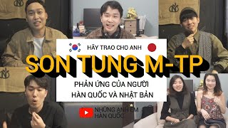 Những người Hàn Quốc , Nhật Bản trở thành fan của sơn tùng chỉ sau 10 giây đầu xem video