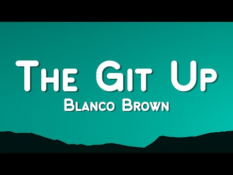 Blanco Brown - The Git Up (Lyric Video)