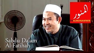 Sabdu Dalam AlFatihah - Ust Dr Hasnan Kasan - Sedutan Kuliah