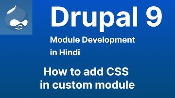 How to add CSS in custom module - Drupal 9 Module Development tutorial in Hindi in 2022